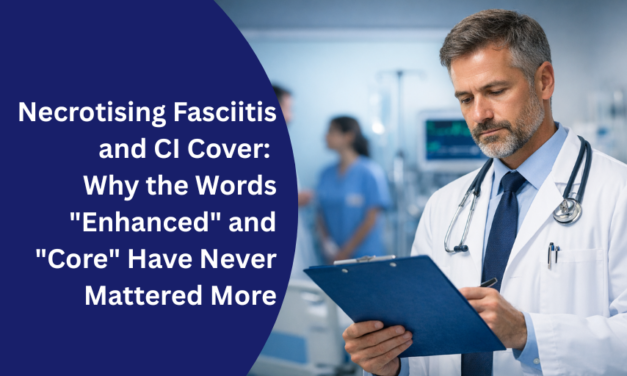 Necrotising Fasciitis and CI Cover: Why the Words “Enhanced” and “Core” Have Never Mattered More