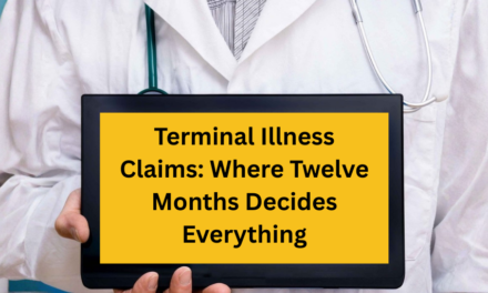 Terminal Illness Claims: Where Twelve Months Decides Everything