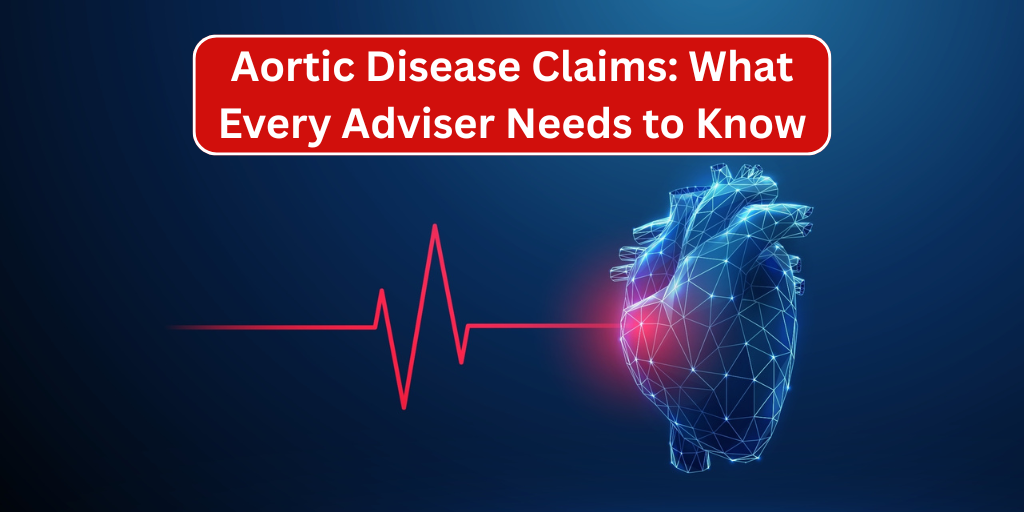 Aortic Disease Claims: What Every Adviser Needs to Know