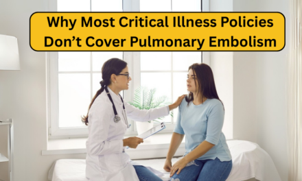 Why Most Critical Illness Policies Don’t Cover Pulmonary Embolism