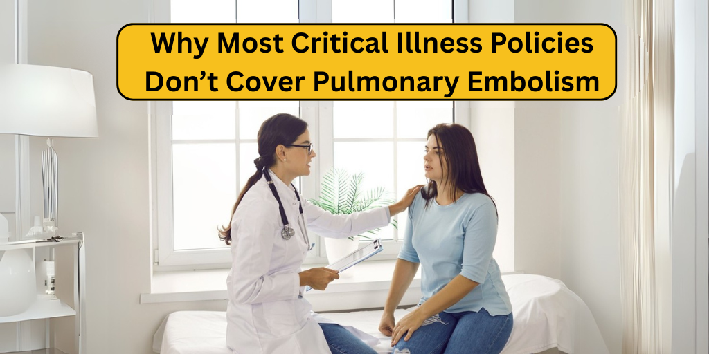 Why Most Critical Illness Policies Don’t Cover Pulmonary Embolism