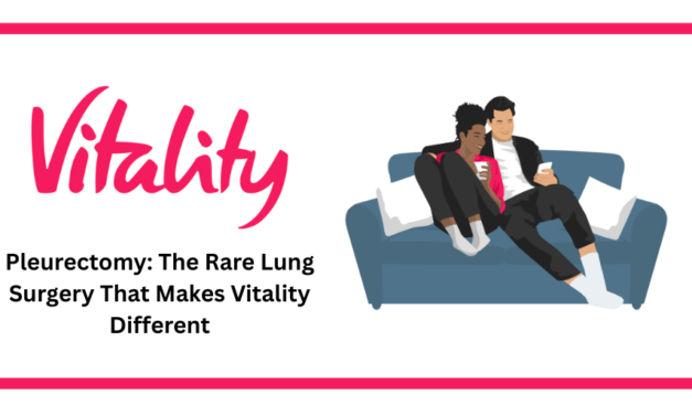 Pleurectomy: The Rare Lung Surgery That Makes Vitality Different